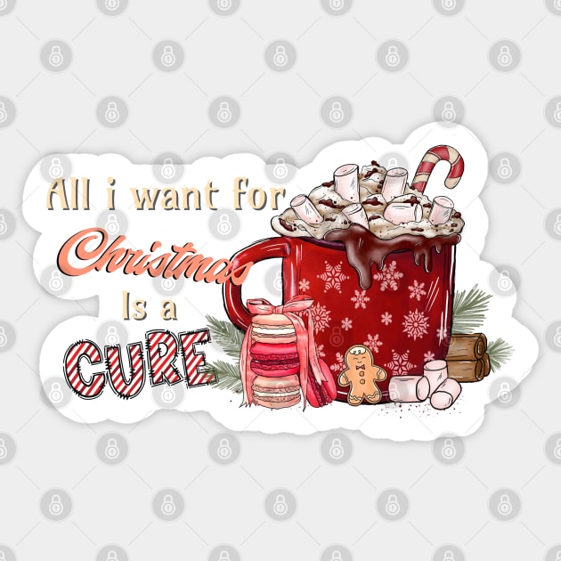 All I Want For Christmas Is A Cure Sticker by Yourfavshop600